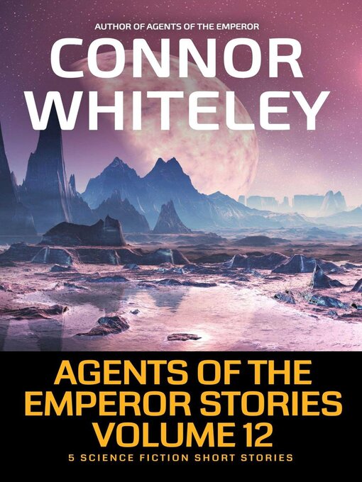 Title details for Agents of the Emperor Stories Volume 12 by Connor Whiteley - Available